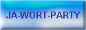 JA-WORT-PARTY