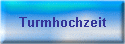Turmhochzeit